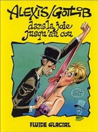 Couverture du livre Dans la joie jusqu'au cou - Alexis  - Gotlib 