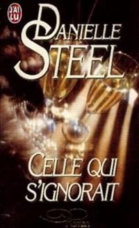 Couverture du livre Celle qui s'ignorait - Danielle Steel