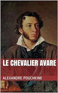 Alexandre Pouchkine - Le Chevalier avare