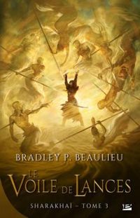 Bradley P Beaulieu - Le voile de Lances