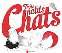 Couverture du livre Trois petits chats - Anne Fronsacq