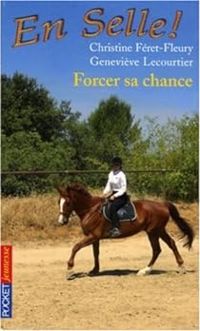 Couverture du livre Forcer sa chance / Rivales - Christine Feret Fleury - Genevieve Lecourtier