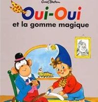 Jeanne Bazin - Enid Blyton - Oui-Oui et la gomme magique