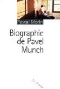 Pascal Morin - Biographie de Pavel Munch