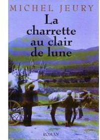 Couverture du livre La charrette au clair de lune - Michel Jeury