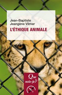 Jean-baptiste Jeangène Vilmer - L'éthique animale