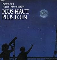 Couverture du livre Plus haut, plus loin - Jean Pierre Verdet - Pierre Bon