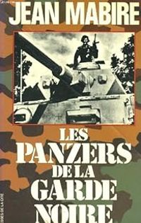 Jean Mabire - Les panzers de la Garde noire