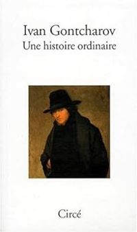 Couverture du livre Une histoire ordinaire - Ivan Gontcharov