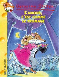 Couverture du livre L'amour, c'est comme le fromage... - Geronimo Stilton