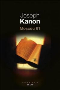 Joseph Kanon - Moscou 61