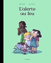 Couverture du livre L'alerte au feu - Andre Marois