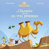 Christine Beigel - Le chameau qui avait un vrai problemo