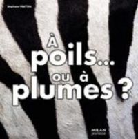 Couverture du livre À poils ou à plumes ? - Stephane Frattini - Agence Bios Phone