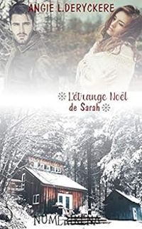 Couverture du livre L'étrange Noël de Sarah - Angie L Deryckere