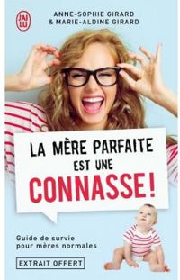 Couverture du livre La mère parfaite est une connasse - Anne Sophie Girard