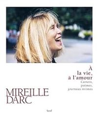 Couverture du livre À la vie, à l'amour - Mireille Darc - Pascal Desprez