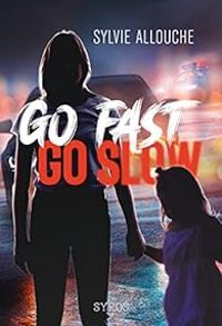 Couverture du livre Go Fast, Go Slow - Sylvie Allouche