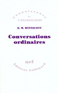 Donald W Winnicott - Conversations ordinaires