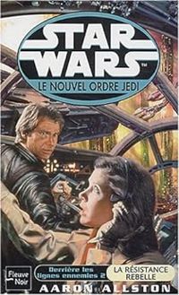 Couverture du livre La Résistance rebelle - Aaron Allston