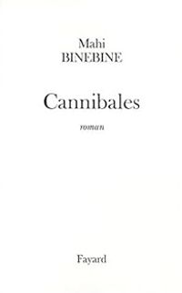 Mahi Binebine - Cannibales