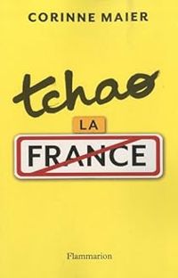 Couverture du livre Tchao la France - Corinne Maier