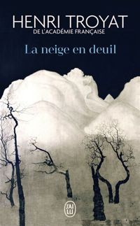 Henri Troyat - La Neige en deuil