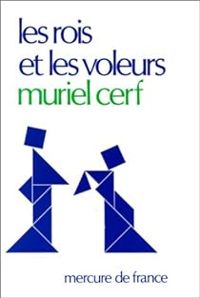 Muriel Cerf - Les rois et les voleurs