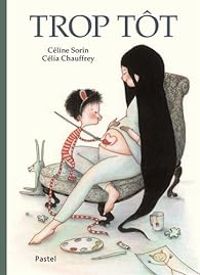 Couverture du livre Trop tôt - Celia Chauffrey - Celine Sorin