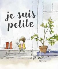 Couverture du livre Je suis petite - Qin Leng