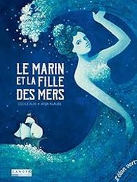 Couverture du livre Le Marin et la fille des mers - Cecile Alix