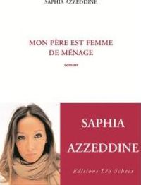 Couverture du livre Mon père est femme de ménage - Saphia Azzeddine