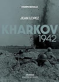 Couverture du livre Kharkov 1942 - Jean Lopez