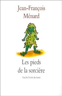 Couverture du livre Les Pieds de la sorcière - Jean Francois Menard