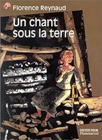 Couverture du livre Un chant sous la terre - Florence Reynaud