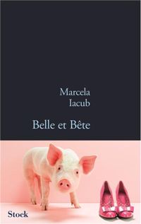 Couverture du livre BELLE ET BETE - Marcela Iacub