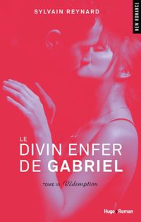 Couverture du livre Le divin enfer de Gabriel - tome III Rédemption - Sylvain Reynard