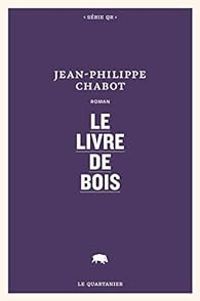 Jean Philippe Chabot - Le livre de bois