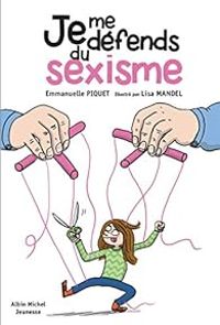 Emmanuelle Piquet - Je me defends du sexisme