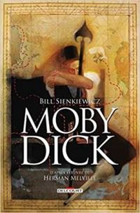 Couverture du livre Moby Dick - Bill Sienkiewicz