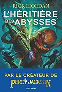 Rick Riordan - L'héritière des abysses