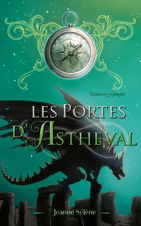 Couverture du livre Les portes d'Astheval - Jeanne Selene