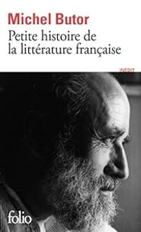 Couverture du livre Petite histoire de la littérature française - Michel Butor