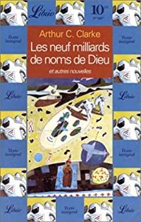 Arthur-c Clarke - Les neufs milliards de noms de Dieu et autres nouvelles