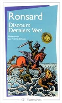 Pierre De Ronsard - Discours - Derniers vers