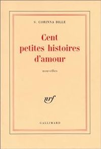 Couverture du livre Cent petites histoires d'amour - S Corinna Bille