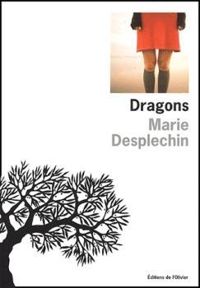 Marie Desplechin - Dragons