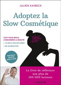 Couverture du livre Adoptez la slow cosmétique - Julien Kaibeck