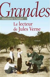 Almudena Grandes - Le lecteur de Jules Verne