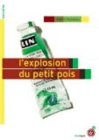 Couverture du livre L'explosion du petit pois - Alex Cousseau